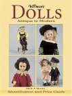 Warman's Dolls: Antique To Modern Idetification And Price Guide