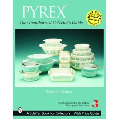 Pyrex: The Unauthorized Collector's Guide